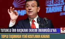 Tutuklu İBB Başkanı Ekrem İmamoğlu'na Yeni Kısıtlama Kararı