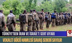 Türkiye’den İran ve İsrail’e Sert Uyarı: Vekalet Gücü Hamlesi Savaş Sebebi Sayılır