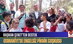 Başkan Çenet’ten Destek: Osmaniye’de Engelsiz Piknik Coşkusu