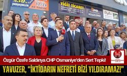 Osmaniye CHP, "Bu Saldırı Siyasi Nefretin Ürünü!"