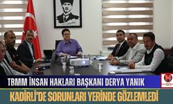 TBMM İnsan Hakları Başkanı Derya Yanık, Kadirli’de Sorunları Yerinde Gözlemledi