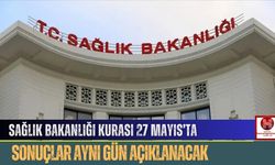 Sağlık Bakanlığı Kurası 27 Mayıs’ta, Sonuçlar Aynı Gün Açıklanacak