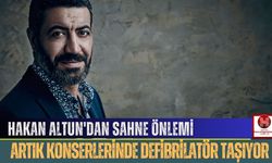 Hakan Altun'dan Sahne Önlemi: Artık Konserlerinde Defibrilatör Taşıyor