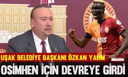 Uşak Belediye Başkanı Özkan Yalım, Osimhen İçin Devreye Girdi