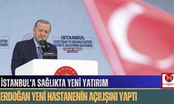 İstanbul’a Sağlıkta Yeni Yatırım, Erdoğan Yeni Hastanenin Açılışını Yaptı
