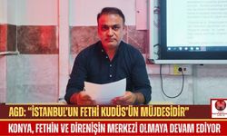 Konya, Fethin ve Direnişin Merkezi Olmaya Devam Ediyor