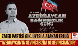 A. Atakan Ertuğ: Azerbaycan’ın Sevinci Bizim de Sevincimizdir