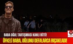 Baba-Oğul Kavgası Ölümle Sonuçlandı!