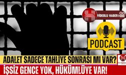 Mahkûma İş Var, Gençlere Yok. Bu mu Sosyal Adalet?
