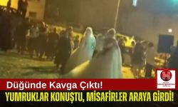 Düğünde Kavga Çıktı, Tarafları Polis Ayırdı!
