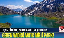 Geben Vadisi, Cumhurbaşkanı Kararı İle Milli Park Oldu!