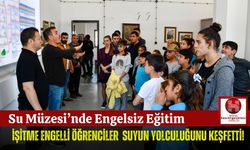 MESKİ Filtre Su Müzesi, İşitme Engelli Öğrencileri Ağırladı!