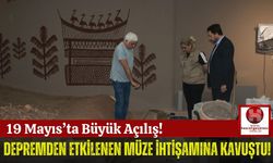 Deprem Sonrası Yenilenen Müze, Tarihe Işık Tutmaya Devam Edecek!
