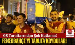Galatasaraylı Taraftarlar, Fenerbahçe'yi Tabuta Koydu!