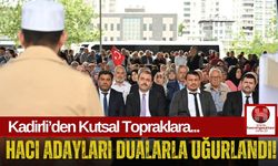 Kadirlili Hacı Adayları Dualar Eşliğinde Kutsal Topraklara Uğurlandı!