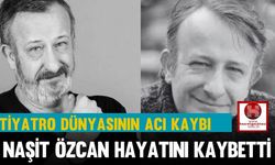 Tiyatro Dünyasının Acı Kaybı: Naşit Özcan Hayatını Kaybetti, Naşit Özcan Kimdir, Kaç Yaşında, Nereli, Neden Öldü?