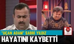 "Uçan Adam" Sabri Yıldız Hayatını Kaybetti