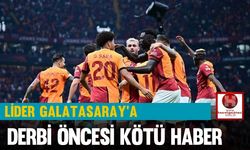 Lider Galatasaray'a Derbi Öncesi Kötü Haber
