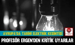 Avrupa’da Tarihi Elektrik Kesintisi: Profesör Ergen’den Kritik Uyarılar