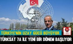Türkiye’nin Uzay Gücü Büyüyor, Türksat 7A İle Yeni Bir Dönem Başlıyor