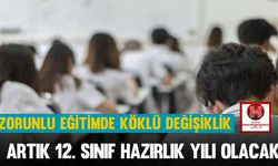 Zorunlu Eğitimde Köklü Değişiklik, Artık 12. Sınıf Hazırlık Yılı Olacak