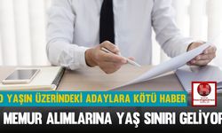 O Yaşın Üzerindeki Adaylara Kötü Haber, Memur Alımlarına Yaş Sınırı Geliyor