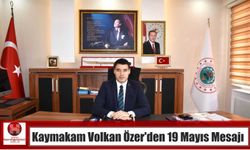 Kaymakam Volkan Özer’den 19 Mayıs Mesajı