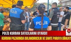 Polis, Kurban Satıcılarını Dolandırıcılıklara Karşı Uyardı!