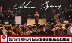 OKÜ’de 19 Mayıs ve Bahar Şenliği Bir Arada Kutlandı