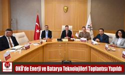 OKÜ'de Enerji ve Batarya Teknolojileri Toplantısı Yapıldı