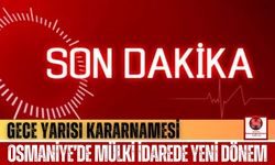 Osmaniye Valiliği ve Kaymakamlıklarında Yeni İsimler