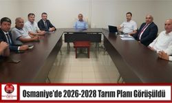 Osmaniye’de 2026-2028 Tarım Planı Görüşüldü