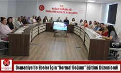 Osmaniye’de Ebeler İçin “Normal Doğum” Eğitimi Düzenlendi