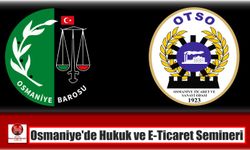 Osmaniye’de Hukuk ve E-Ticaret Semineri