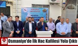 Osmaniye’de İlk Hac Kafilesi Yola Çıktı