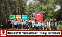 Osmaniye’de “Orman Benim” Etkinliği Düzenlendi
