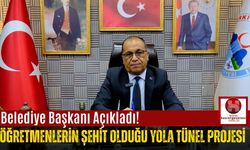 4 Öğretmenin Hayatını Kaybettiği Tehlikeli Bölgeye Tünel Müjdesi!