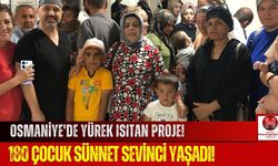 Osmaniye'de 180 Çocuk Ücretsiz Sünnet Edildi!