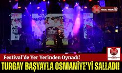 Turgay Başyayla Osmaniye'yi Salladı!
