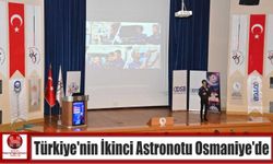 Türkiye’nin İkinci Astronotu Osmaniye’de