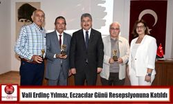 Vali Erdinç Yılmaz, Eczacılar Günü Resepsiyonuna Katıldı