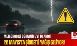 Meteorolojiden Kritik Uyarı! 29 Mayıs'ta Şiddetli Yağış Osmaniye'yi Vuracak!