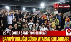 22 Yıl Sonra Gelen Şampiyonluğu Göbek Atarak Kutladılar!