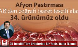 AB Tescilli Türk Ürünlerine Bir Yenisi Daha Eklendi