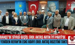 Bahçe Siyaseti Hareketlendi, Erol Aktaş İYİ Parti’ye Geçti