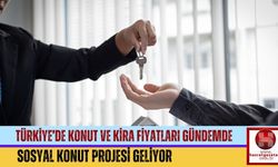 Türkiye’de Konut ve Kira Fiyatları Gündemde, Sosyal Konut Projesi Geliyor