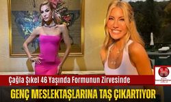 Çağla Şıkel 46 Yaşında Formunun Zirvesinde: Genç Meslektaşlarına Taş Çıkartıyor