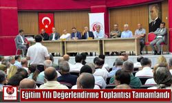 Eğitim Yılı Değerlendirme Toplantısı Tamamlandı