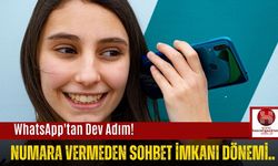 WhatsApp'tan Dev Adım! Numara Vermeden Sohbet İmkanı Dönemi..