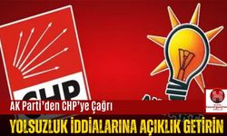 AK Parti’den CHP’ye Çağrı, Yolsuzluk İddialarına Açıklık Getirin